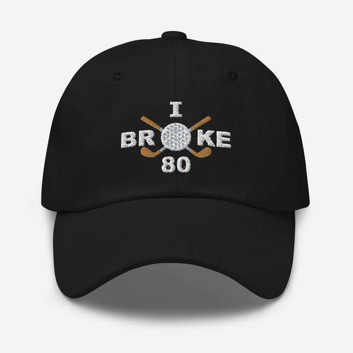 I Broke 80 Men's Embroidered Hat