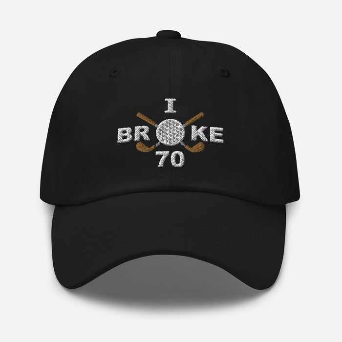 I Broke 70 Men's Embroidered Hat