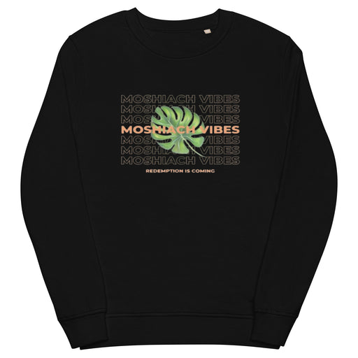 Unisex organic black sweatshirt with "MOSHIACH VIBES" logo.